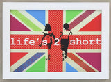 Van Donna framed canvas limited edition print, Lifes too short.